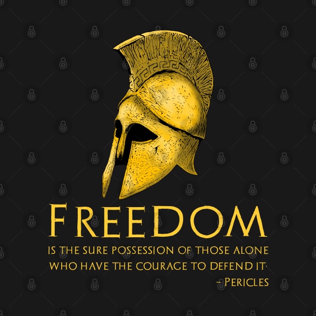 Ancient Greek Pericles Quote Freedom - Libertarian History by Styr Designs