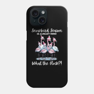 It's Snowbird Season Phone Case