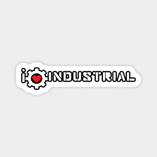 I LOVE INDUSTRIAL Magnet