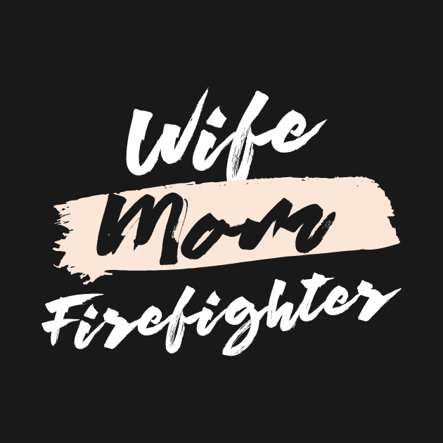 Cute Wife Mom Firefighter Gift Idea by BetterManufaktur