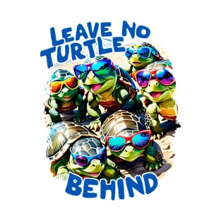 Leave no Turtle Behind Save the Turtles T-Shirt