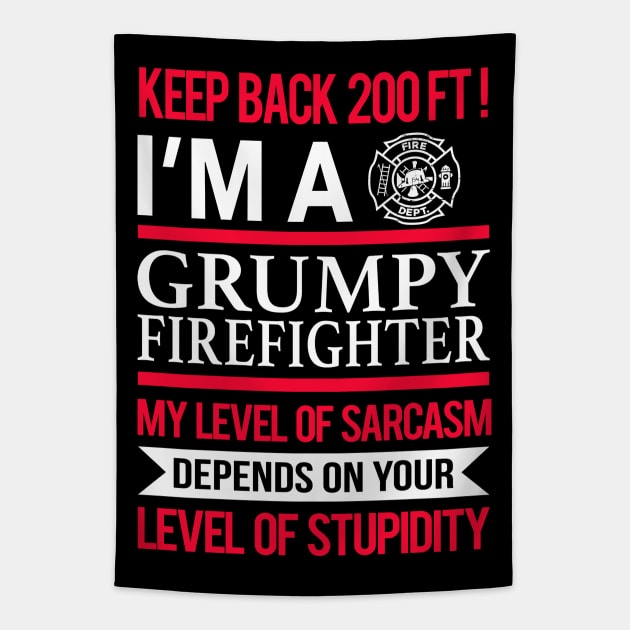 Keep Back 200 FT I'm A Grumpy Firefighter Tapestry by TeeLand