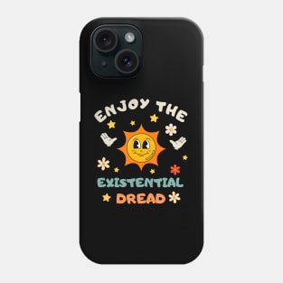 Enjoy The Existential Dread Funny Retro Phone Case