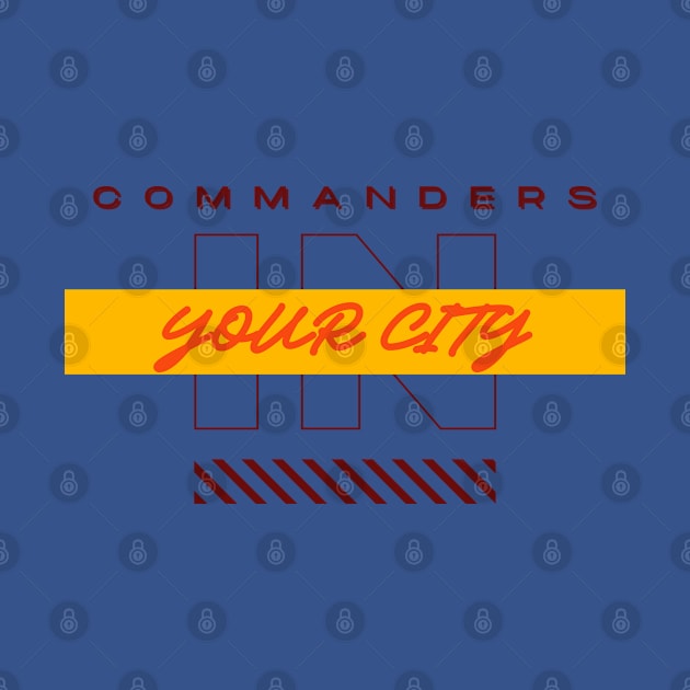 COMMANDERS IN YOUR CITY by Lolane