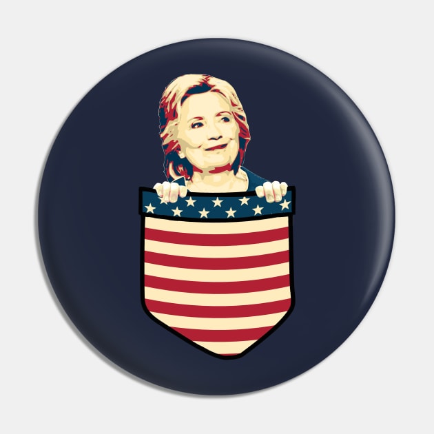 Hillary Clinton In My Pocket Pin by Nerd_art