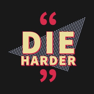 die harder typo T-Shirt