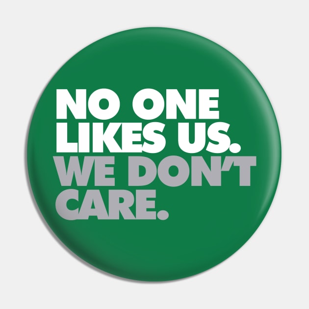 No One Likes Us, We Don't Care Pin by Center City Threads