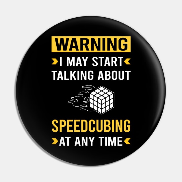 Warning Speedcubing Speedcube Speedcuber Speed Cubing Pin by Good Day