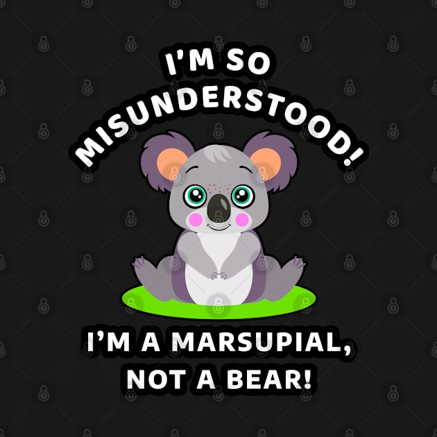 🐨 I'm So Misunderstood! I'm a Marsupial, Not a Bear, Koala by Pixoplanet