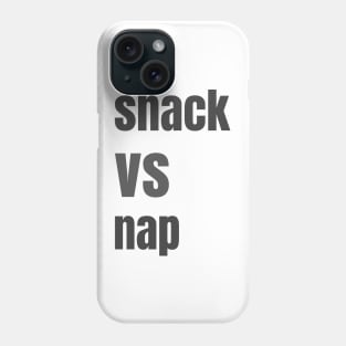 Snack VS Nap Phone Case