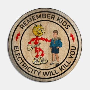 Electricity Will Kill You Kids Vintage Style - Exclusive Pin