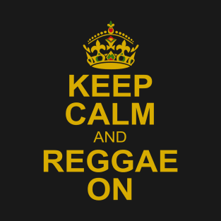 Keep Calm and Reggae On T-Shirt