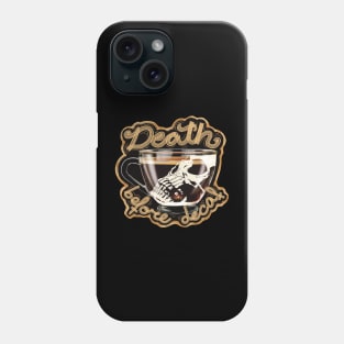 Death Before Decaf Phone Case