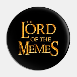 Lord of the Memes (design #2) Pin