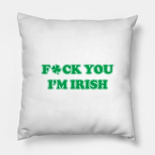 Fck You I'm Irish | Irish Collection Pillow