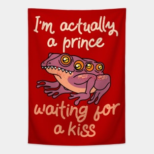 I'm actually a prince waiting for a kiss Valentines Day humor Tapestry