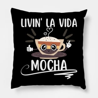 Livin La Vida Mocha Funny Coffee Pun Pillow