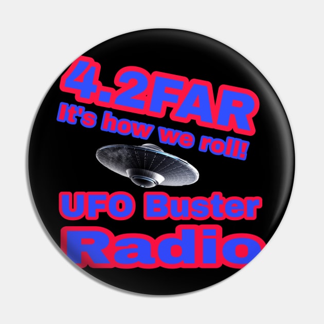 UFO Buster Radio - 4.2FAR Pin by UFOBusterRadio42