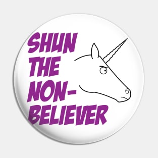 Shun the Non-Believer Pin