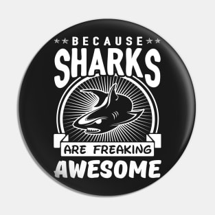 Sharks Are Freaking Awesome Pin