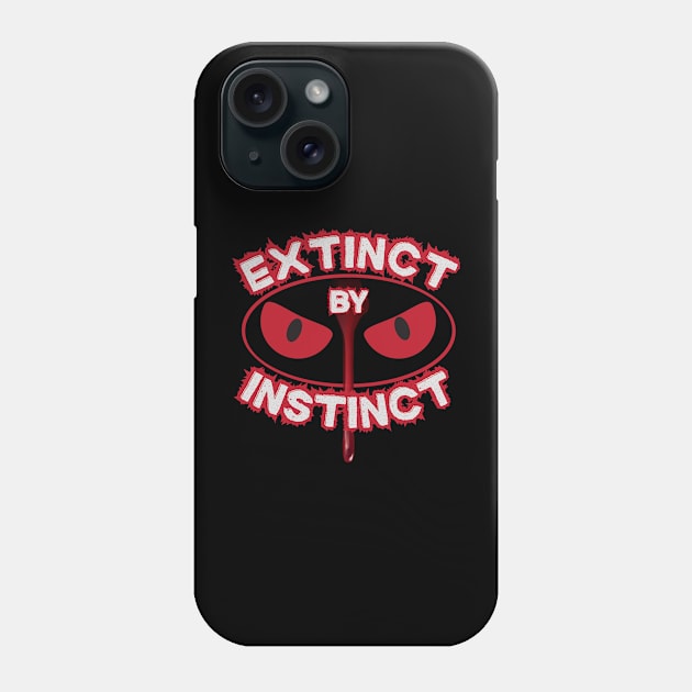 Extinct By Instinct Phone Case by Kenny The Bartender's Tee Emporium