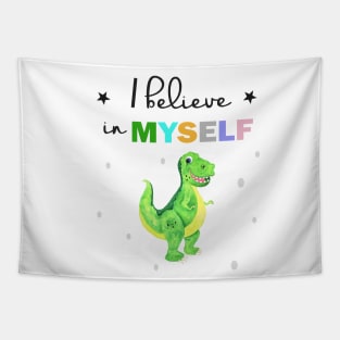 I believe in myself dinosaur Tapestry