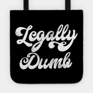 Legally Dumb Tote