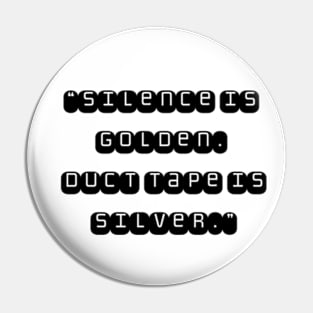 silence is golden Pin