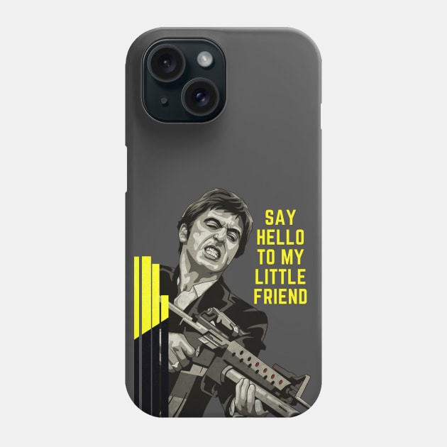 say hello to my little friend Phone Case by HaMa-Cr0w