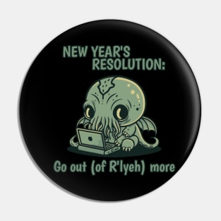 Cthulhu - New Year's Resolution - Go out (of R'lyeh) more Pin