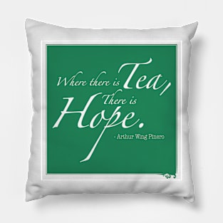 Where there is Tea.. Pillow