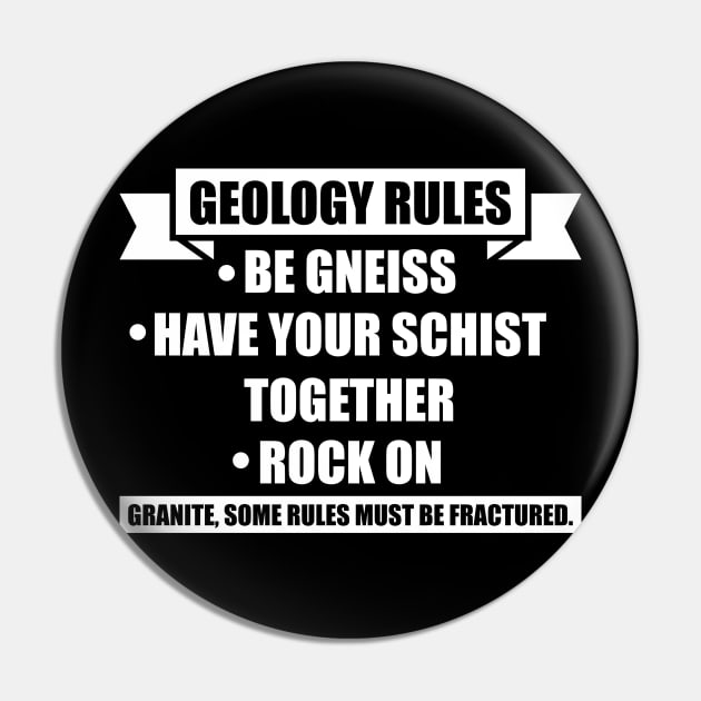 Geology Rules - Funny- Geology- Rockhound Pin by Crimson Leo Designs
