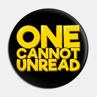 One Cannot Unread Pin