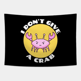 I Don't Give A Crab | Crab Pun Tapestry