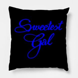 sweetest gal Pillow