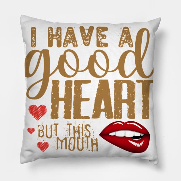 i have a good heart but this mouth Pillow by Aekasit weawdee