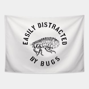 EASILY DISTRACTED BY INSECTS INTERVERTEBRATE ANIMALS COOL FUNNY VINTAGE WARNING VECTOR DESIGN Tapestry