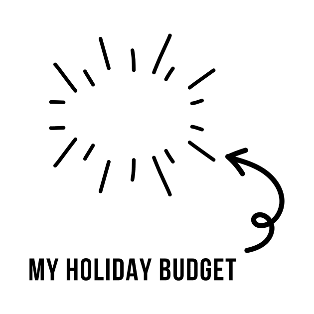 Non existent holiday budget by Printed Studio