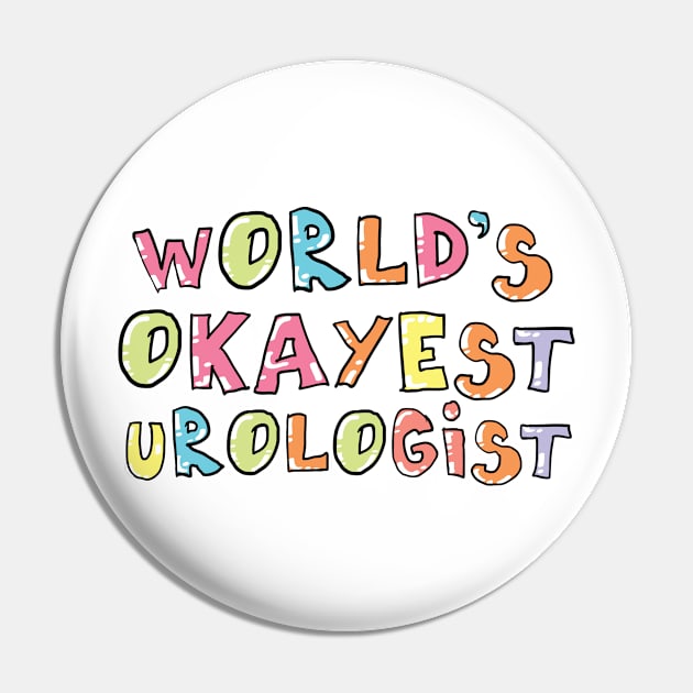 World's Okayest Urologist Gift Idea Pin by BetterManufaktur