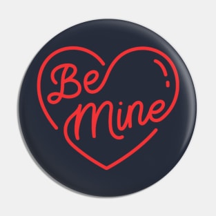 Be Mine Text Art Pin