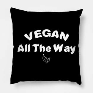 Vegan All The Way Pillow