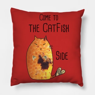 Come to the Cat Fish side! Pillow