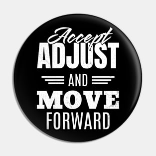 Accept Adjust And Move Forward Pin