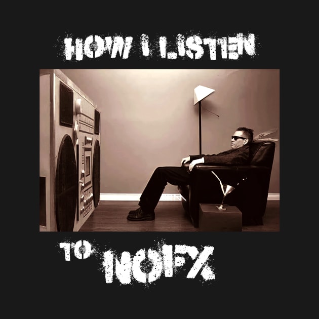 how i listen nofx by debaleng