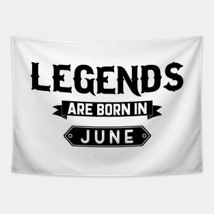 Legends Are Born In June Tapestry