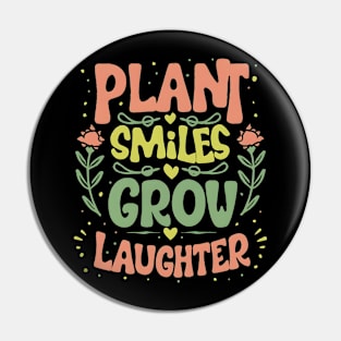 Plant Smiles Grow Laughter Pin