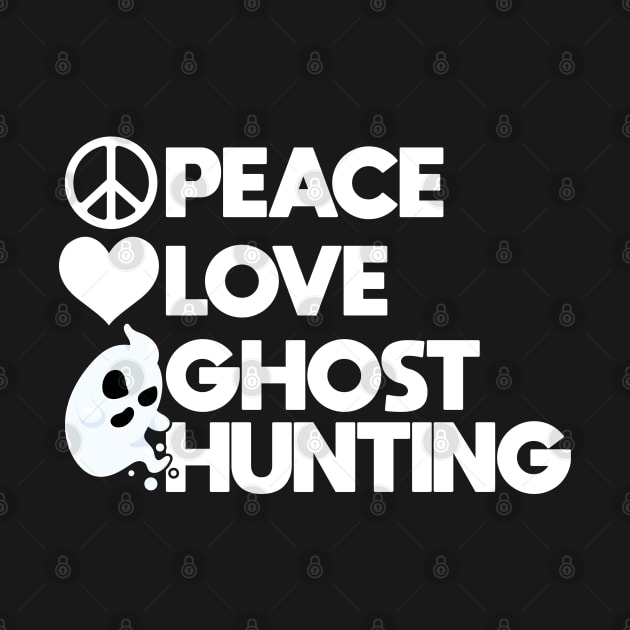 Peace - Love - Ghost Hunting by Peco-Designs