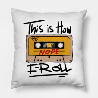 Funny Vintage Mixtape This is How I Roll Pillow