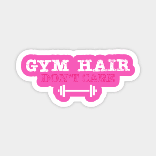 Gym Hair Don't Care Magnet