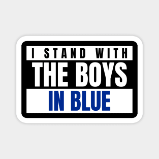 I Stand with the Boys In Blue Magnet